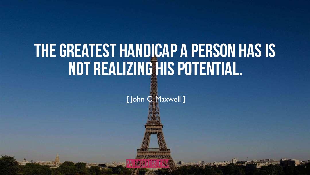 Handicap quotes by John C. Maxwell