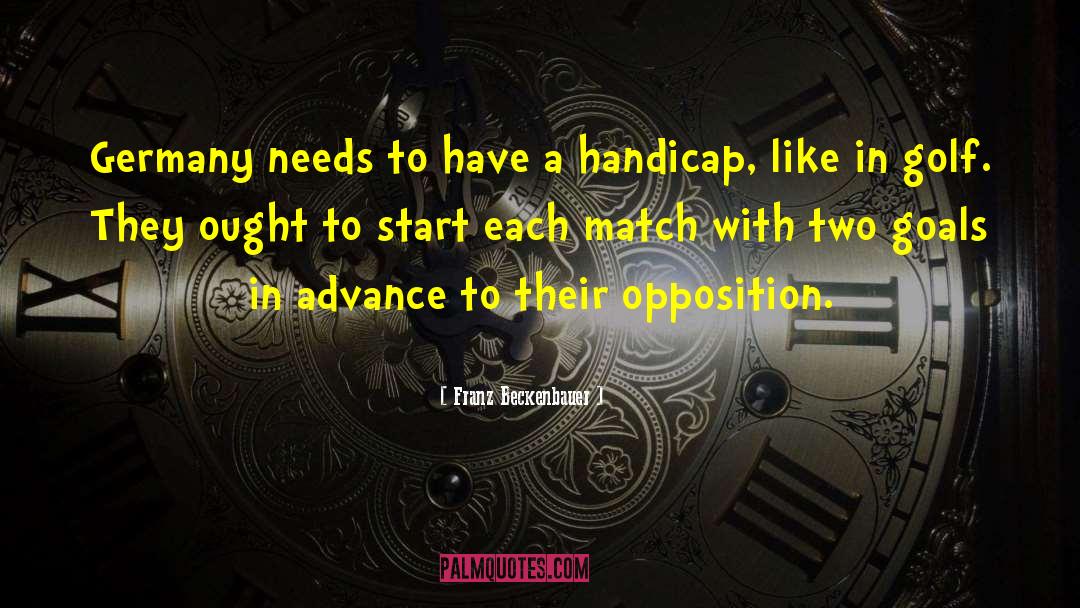 Handicaps quotes by Franz Beckenbauer