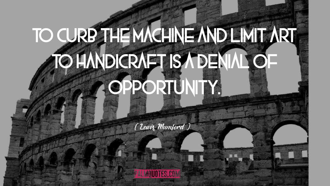 Handicrafts quotes by Lewis Mumford