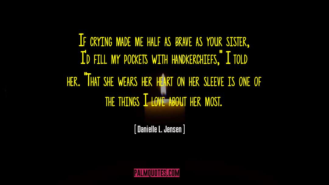 Handkerchiefs quotes by Danielle L. Jensen