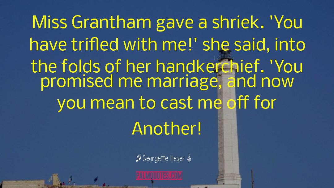 Handkerchiefs quotes by Georgette Heyer