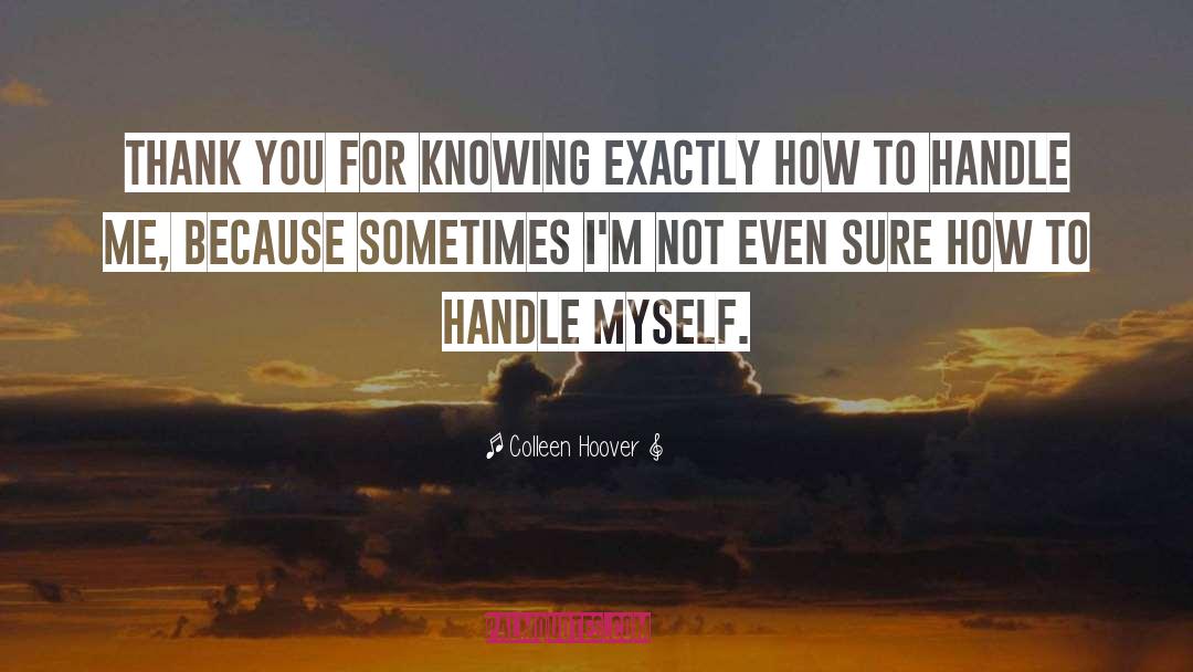 Handle Me quotes by Colleen Hoover