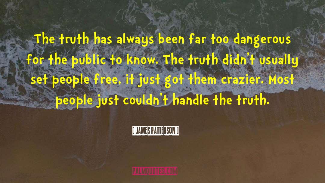 Handle The Truth quotes by James Patterson