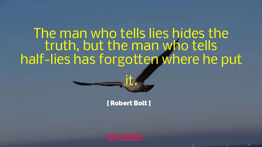 Handle The Truth quotes by Robert Bolt