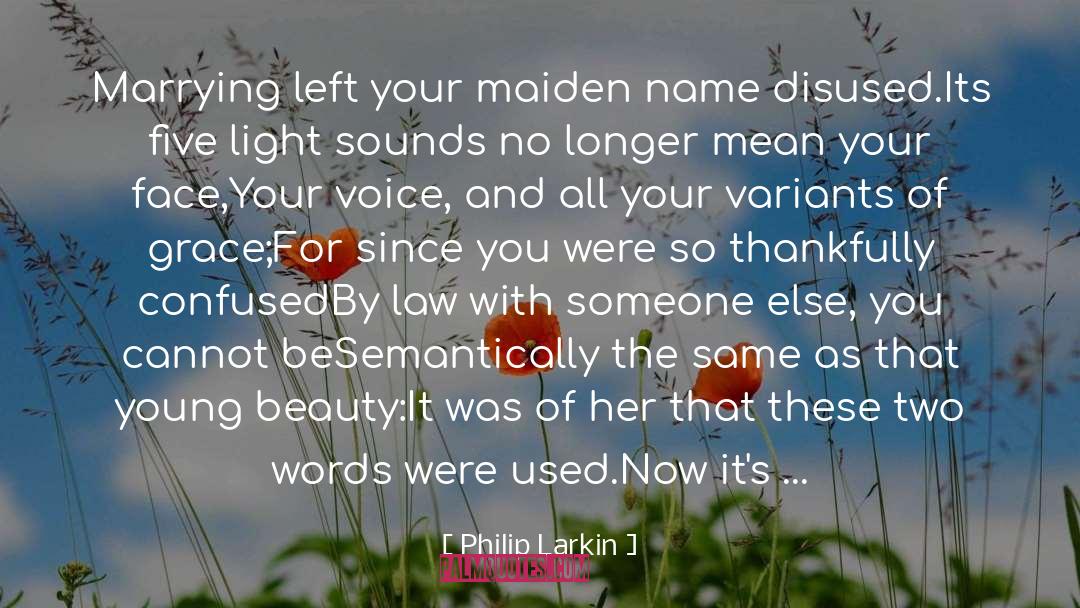 Handless Maiden quotes by Philip Larkin