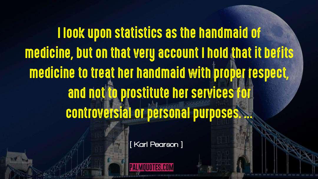 Handmaid quotes by Karl Pearson