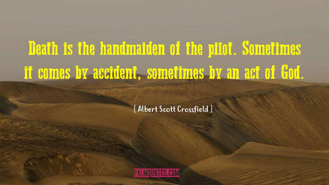 Handmaiden quotes by Albert Scott Crossfield
