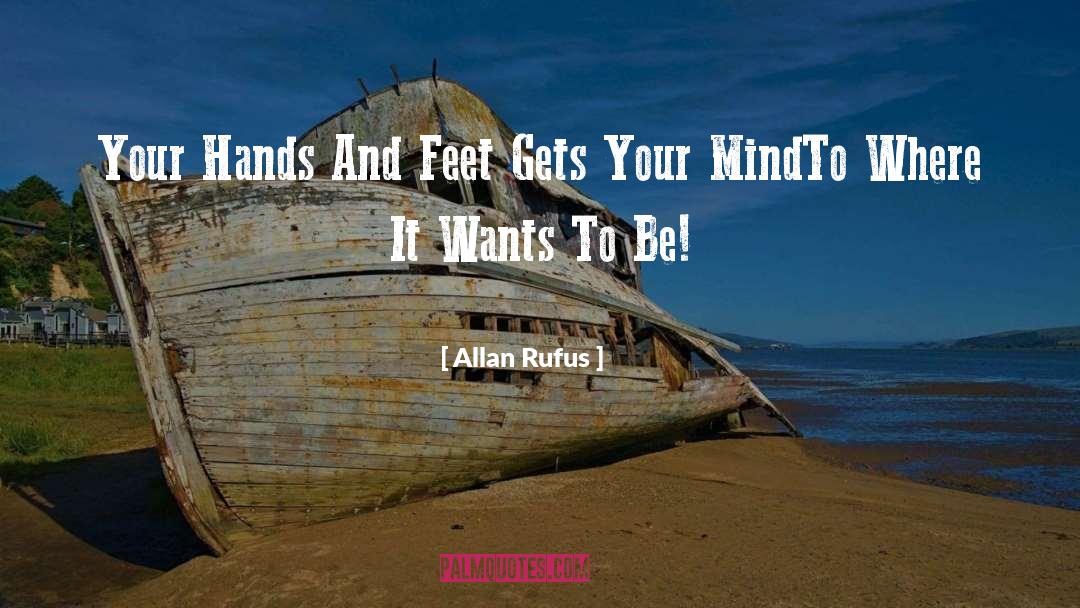 Hands And Feet quotes by Allan Rufus