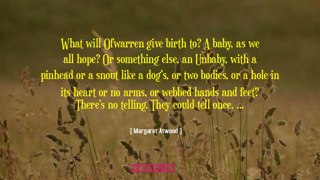 Hands And Feet quotes by Margaret Atwood