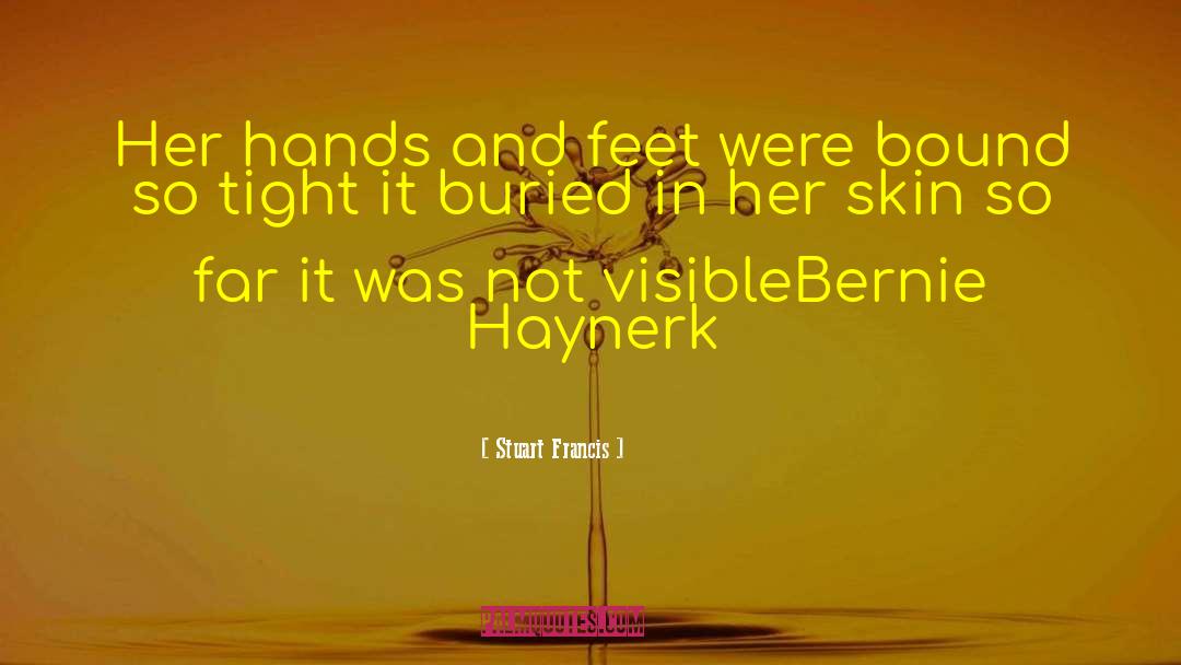 Hands And Feet quotes by Stuart Francis