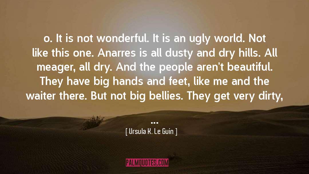 Hands And Feet quotes by Ursula K. Le Guin