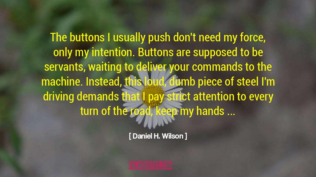 Hands And Feet quotes by Daniel H. Wilson