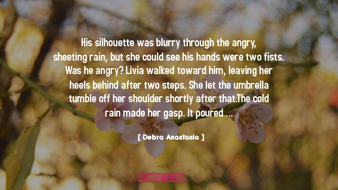 Hands Of An Angry God quotes by Debra Anastasia
