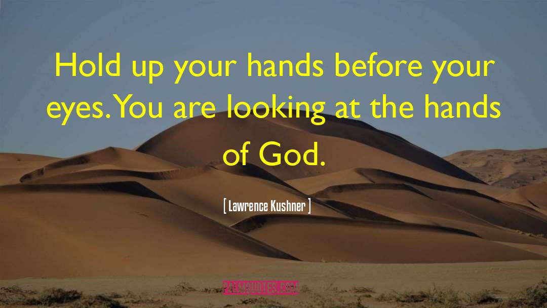 Hands Of God quotes by Lawrence Kushner
