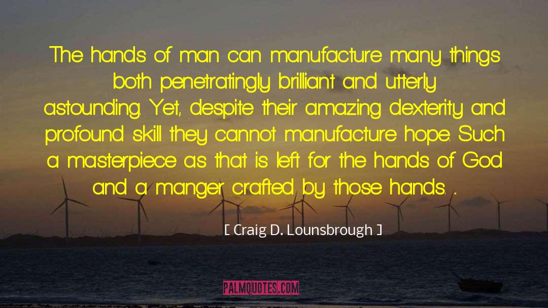 Hands Of God quotes by Craig D. Lounsbrough