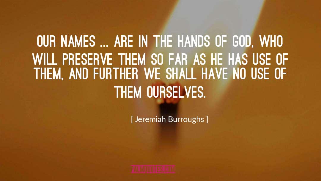Hands Of God quotes by Jeremiah Burroughs