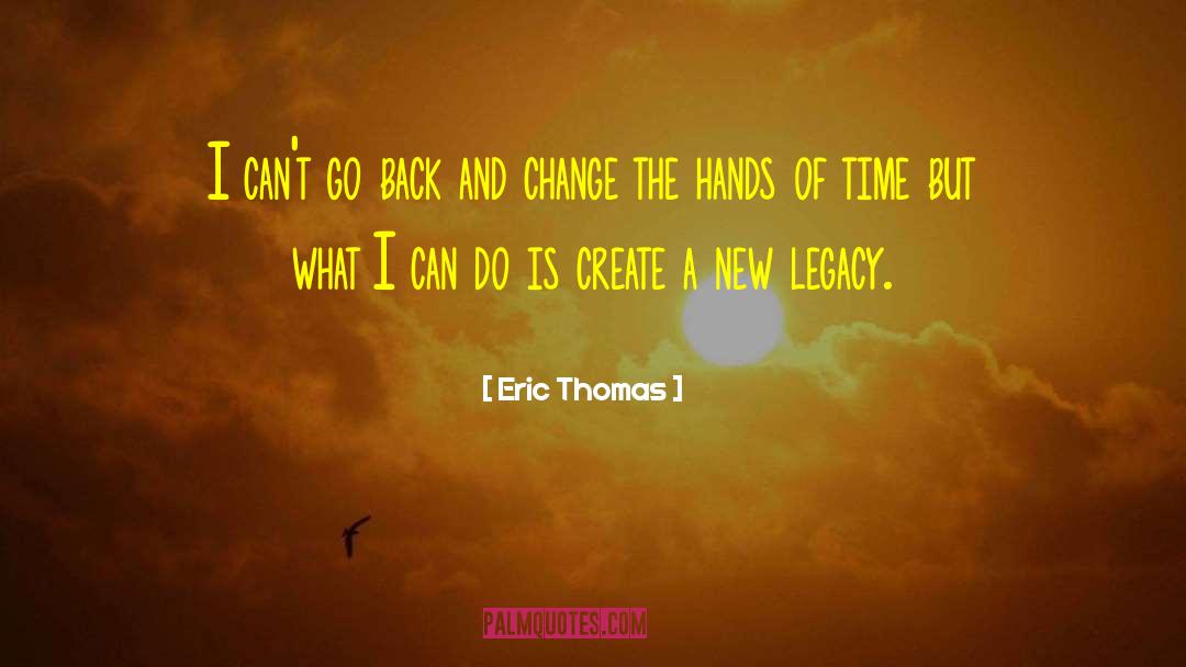 Hands Of Time quotes by Eric Thomas