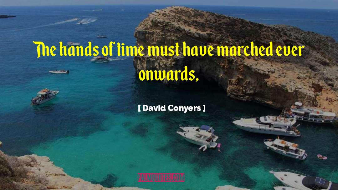 Hands Of Time quotes by David Conyers