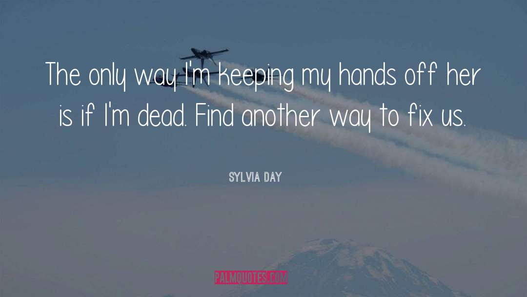 Hands Off quotes by Sylvia Day