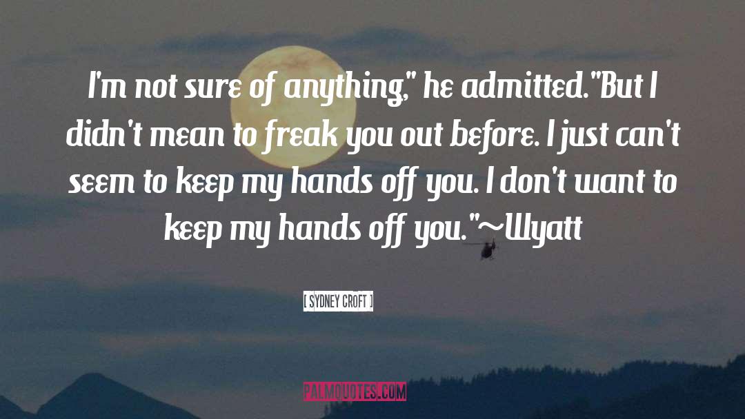 Hands Off quotes by Sydney Croft