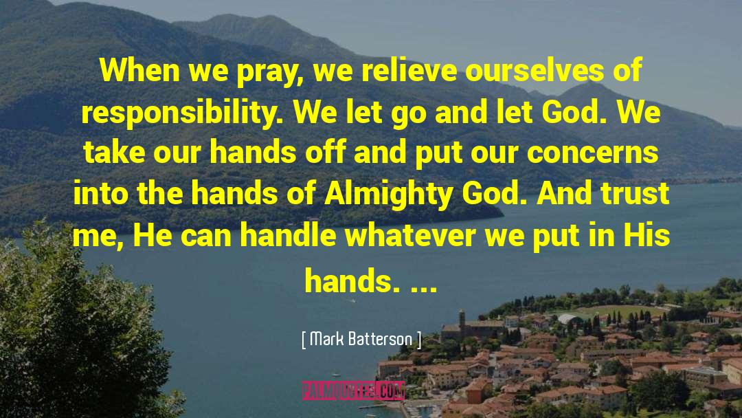 Hands Off quotes by Mark Batterson