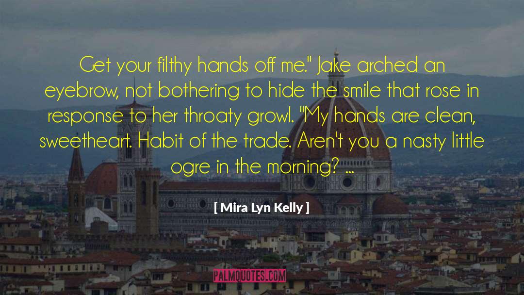 Hands Off quotes by Mira Lyn Kelly