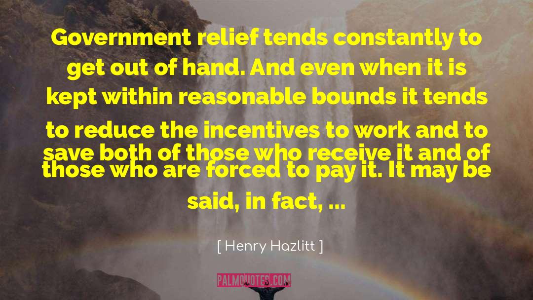 Hands That Work quotes by Henry Hazlitt