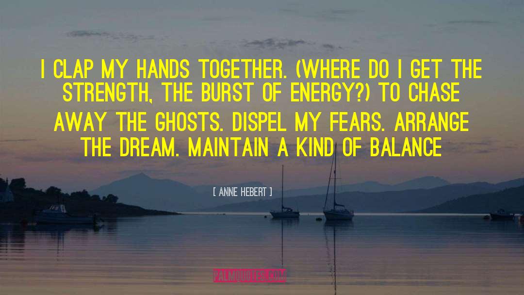 Hands Together quotes by Anne Hebert