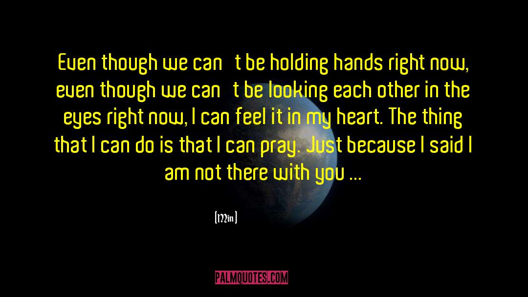 Hands Together quotes by Min