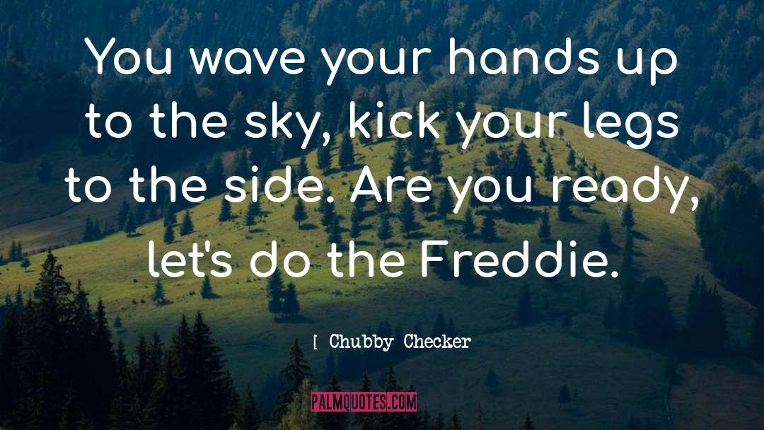 Hands Up quotes by Chubby Checker