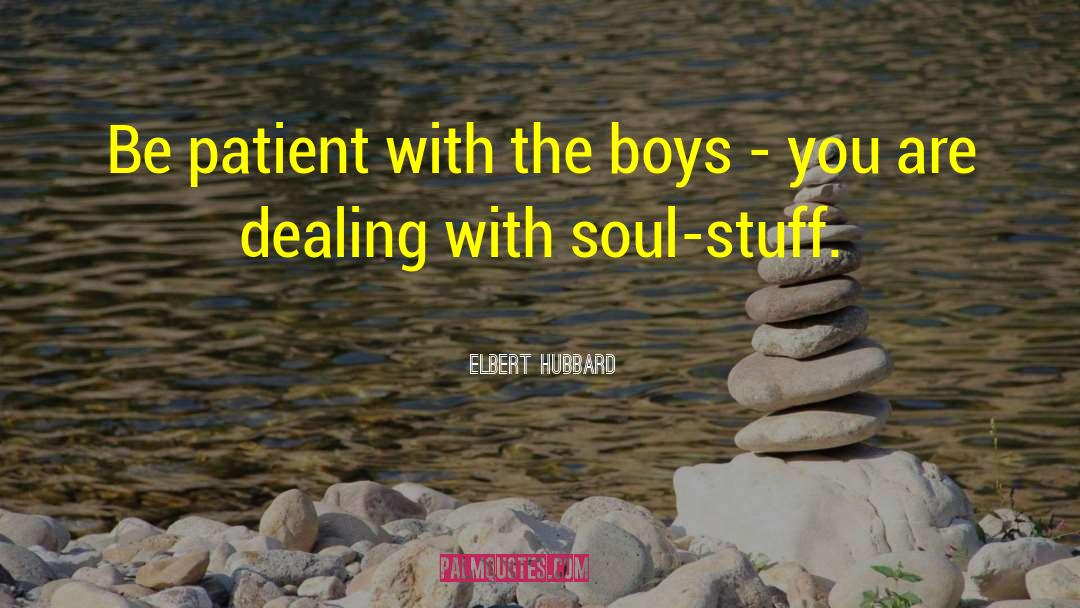 Handsome Boys quotes by Elbert Hubbard