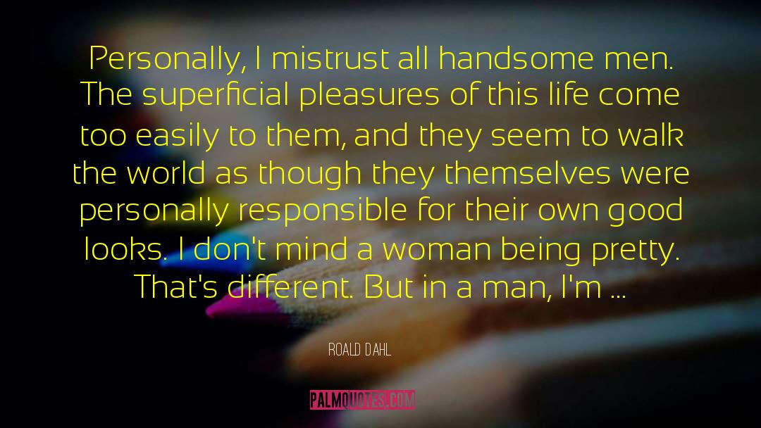 Handsome Men quotes by Roald Dahl