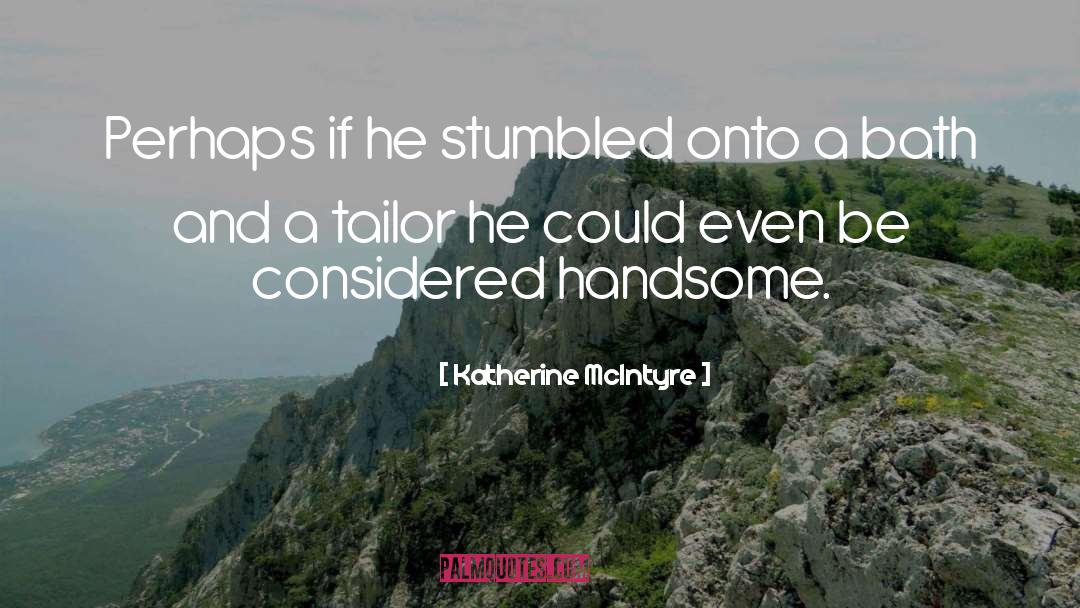 Handsome quotes by Katherine McIntyre