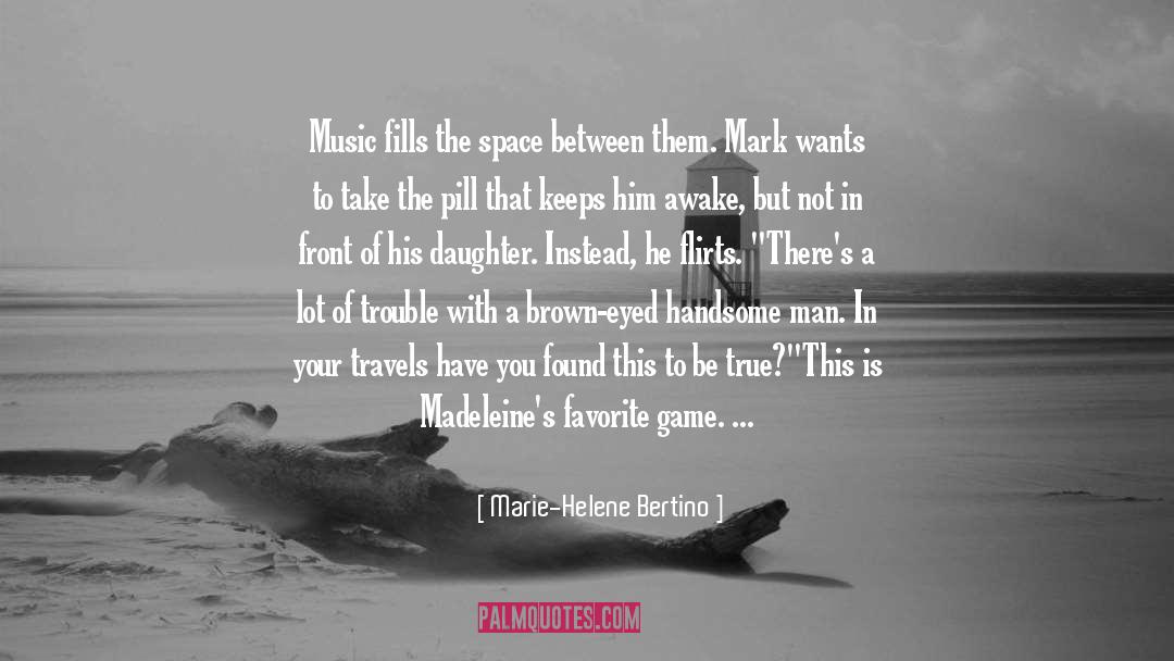 Handsome quotes by Marie-Helene Bertino