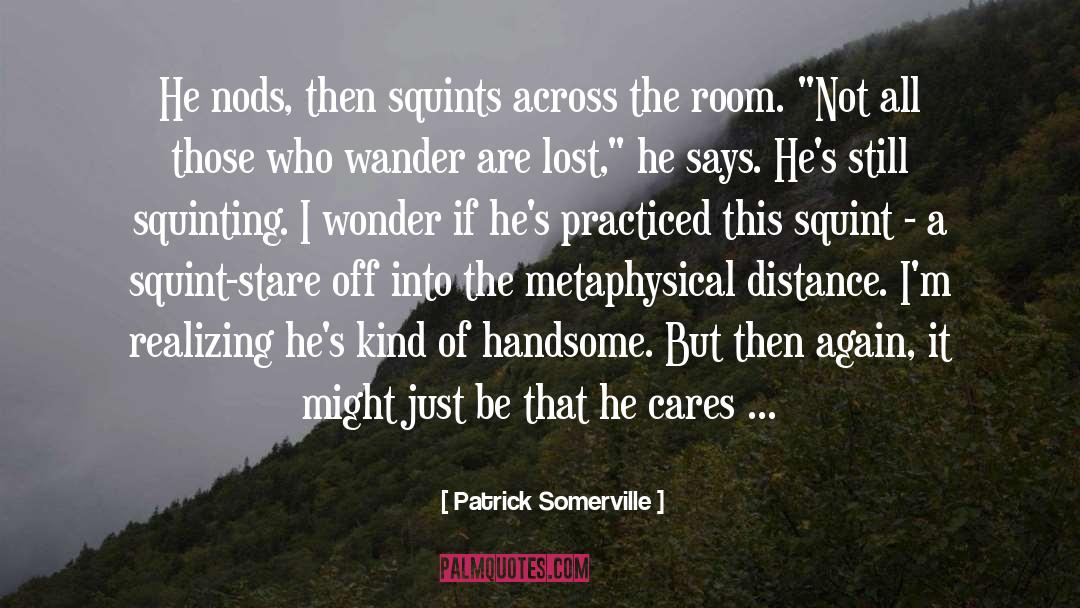 Handsome quotes by Patrick Somerville