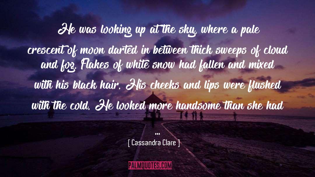 Handsome quotes by Cassandra Clare