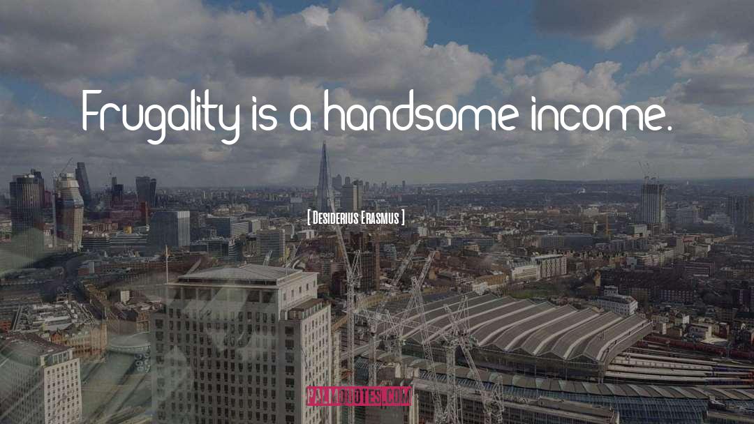 Handsome quotes by Desiderius Erasmus