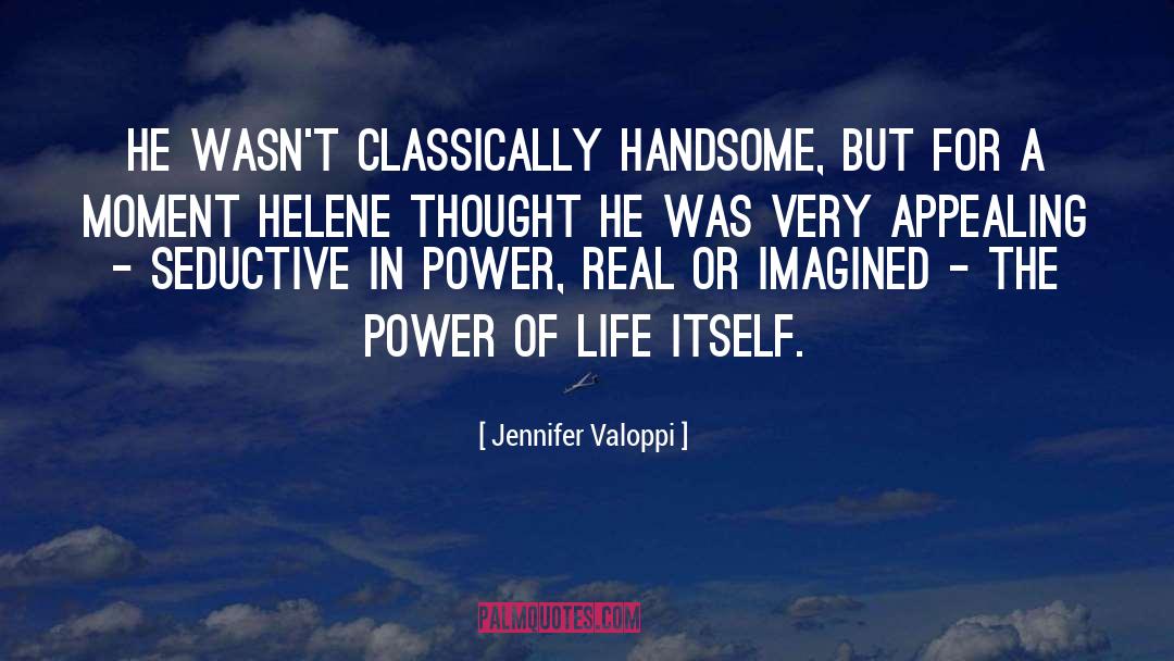 Handsomenesse quotes by Jennifer Valoppi
