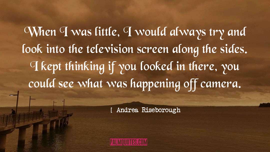 Handycam Camera quotes by Andrea Riseborough