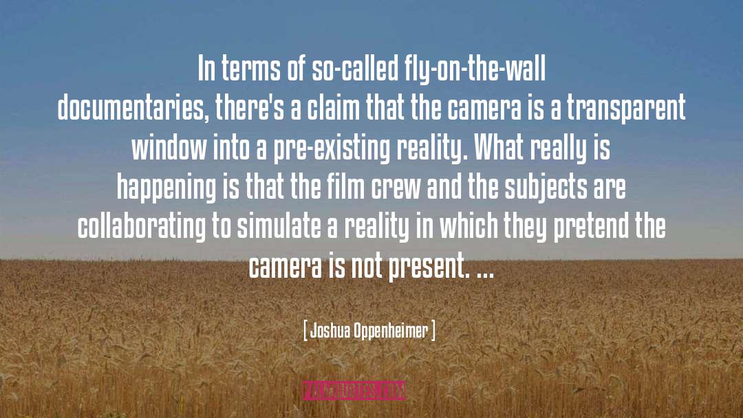 Handycam Camera quotes by Joshua Oppenheimer