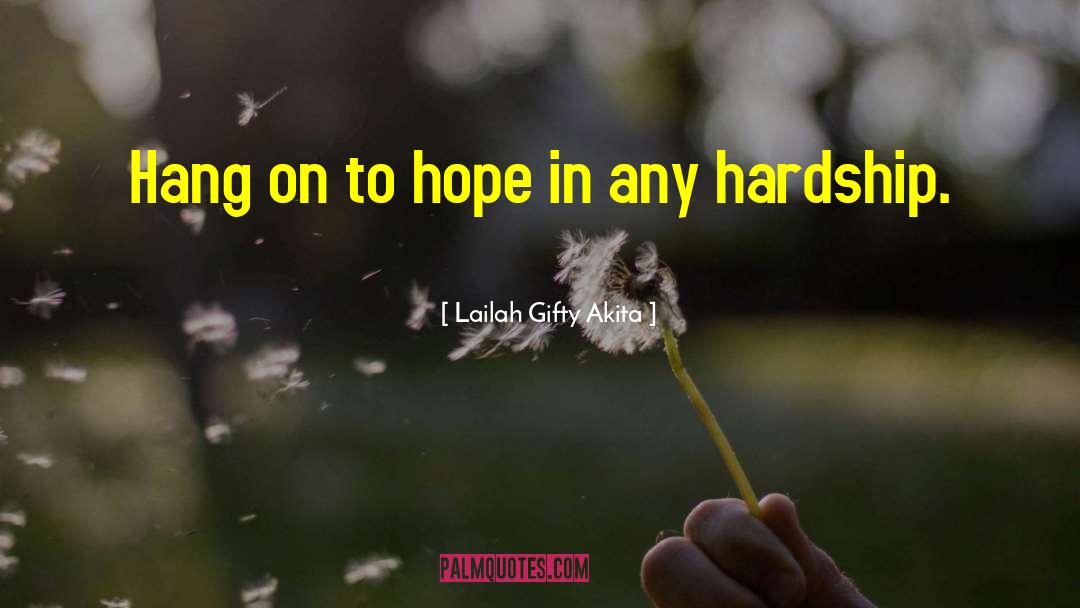 Hang In There Inspirational quotes by Lailah Gifty Akita