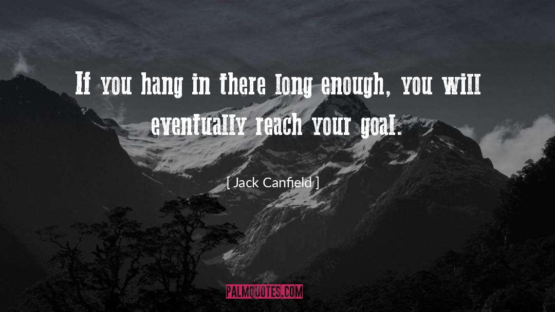 Hang In There quotes by Jack Canfield