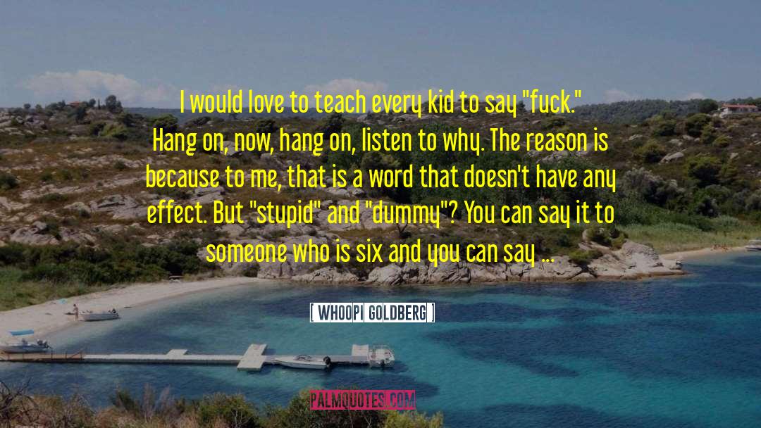 Hang Ips quotes by Whoopi Goldberg