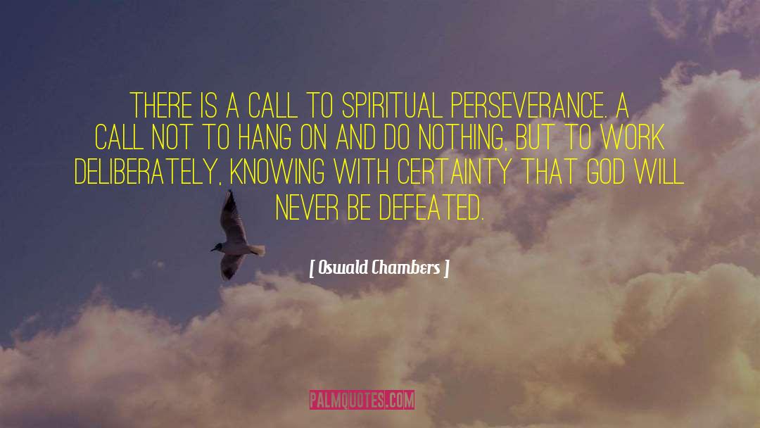 Hang On quotes by Oswald Chambers