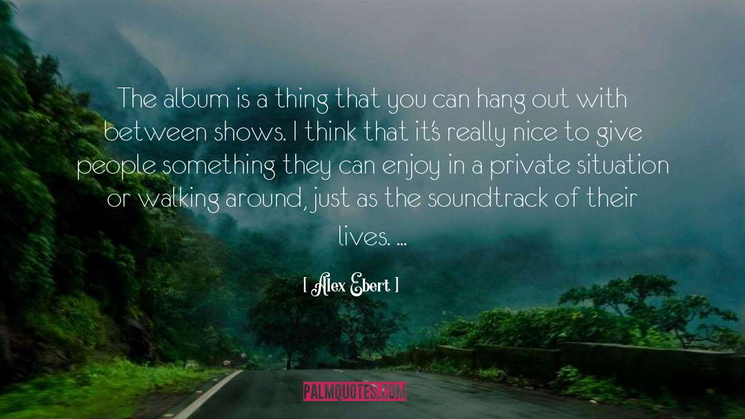 Hang Out quotes by Alex Ebert