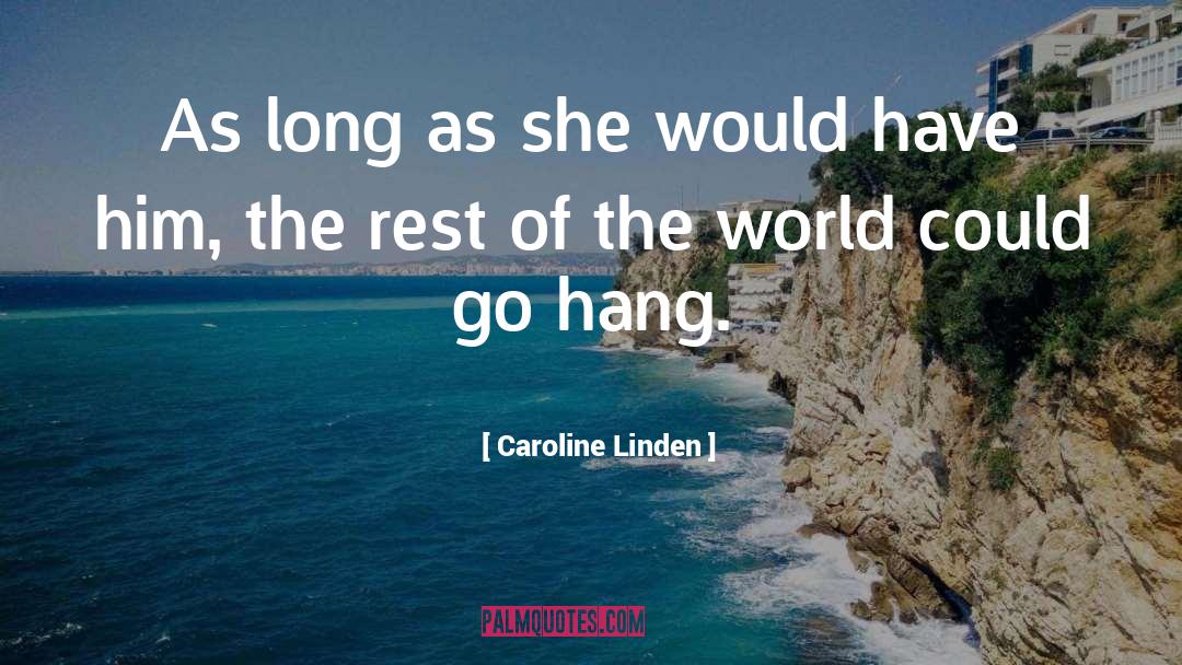 Hang quotes by Caroline Linden