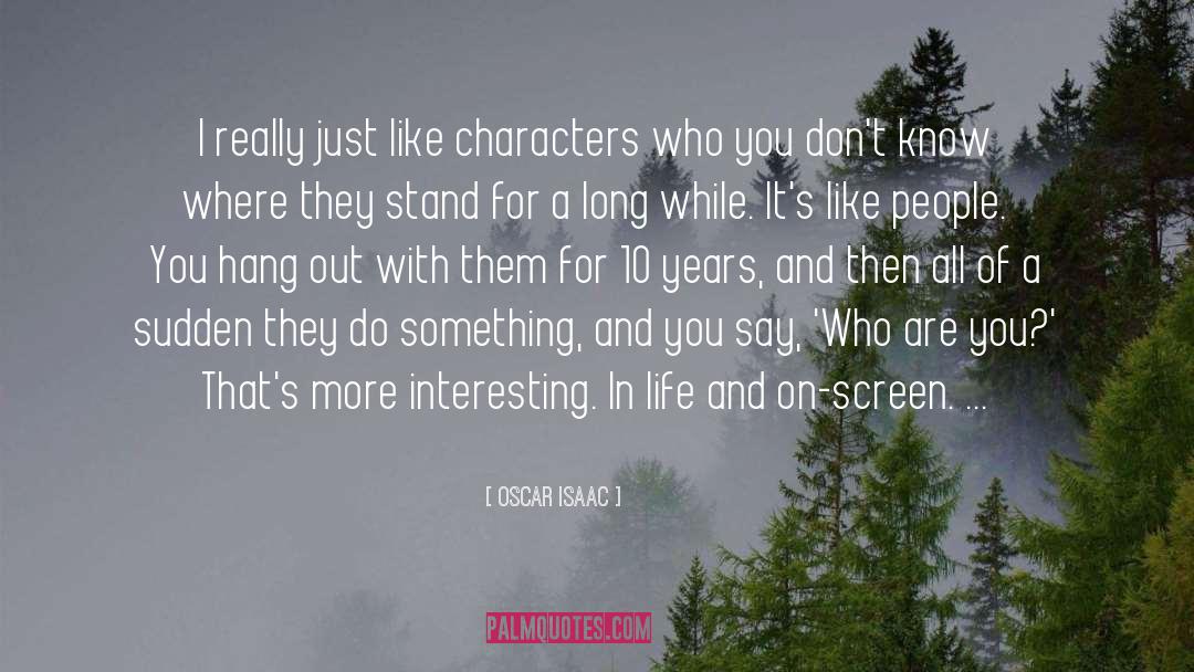 Hang quotes by Oscar Isaac