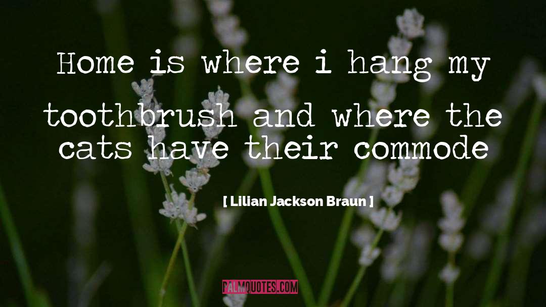 Hang quotes by Lilian Jackson Braun