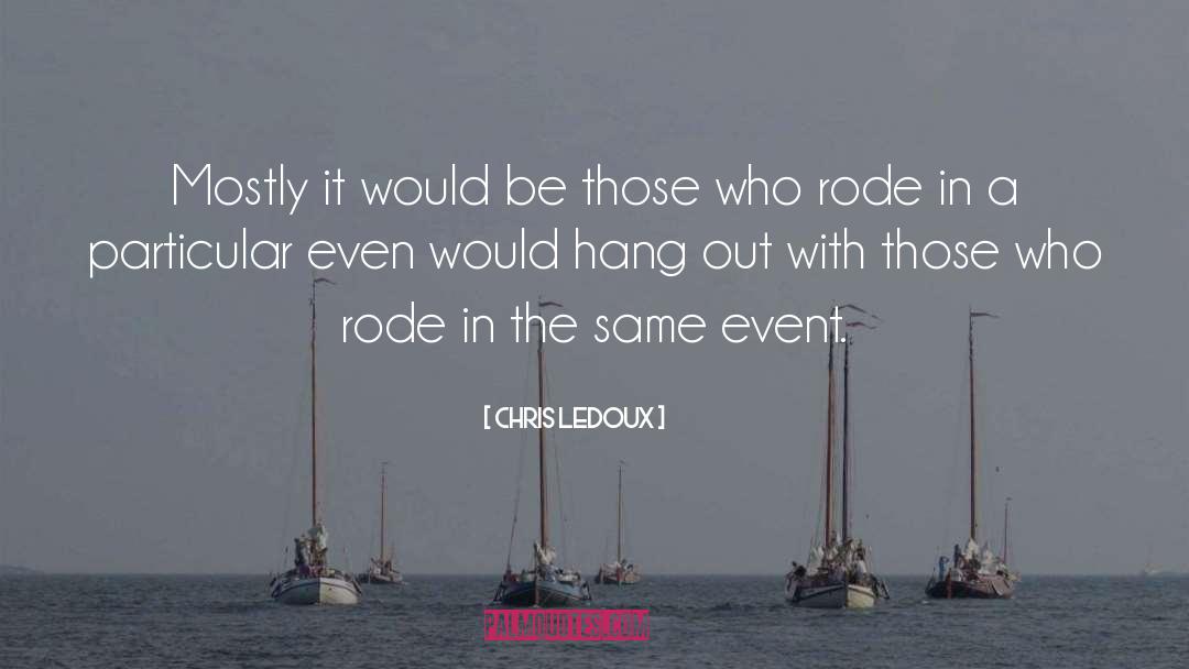 Hang quotes by Chris LeDoux