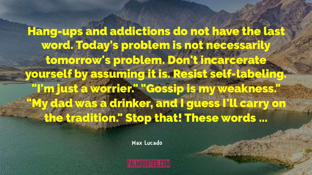 Hang Ups Inspiration quotes by Max Lucado